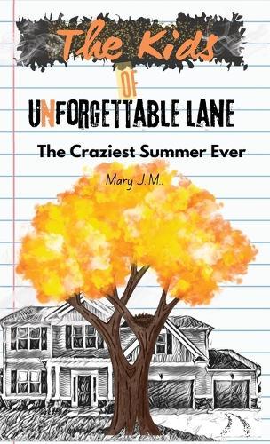 The Kids of Unforgettable Lane: The Craziest Summer Ever