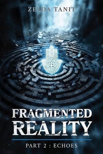 Fragmented Reality Part 2: Echoes