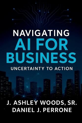 Navigating AI for Business: Uncertainty to Action