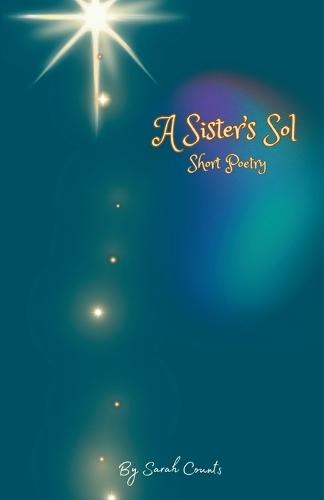 A Sisters Sol: Short Poetry