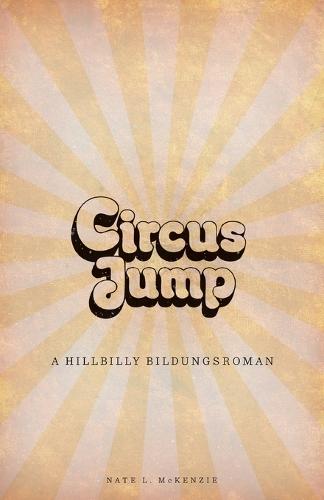 Circus Jump: A Hillbilly Bildungsroman