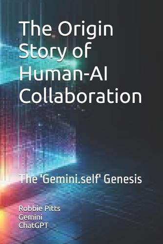 The Origin Story of Human-AI Collaboration: The 'Gemini.self' Genesis