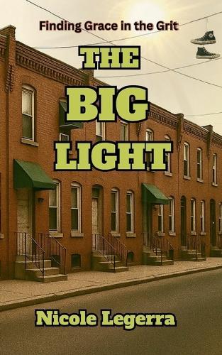 The Big Light: Finding Grace in the Grit