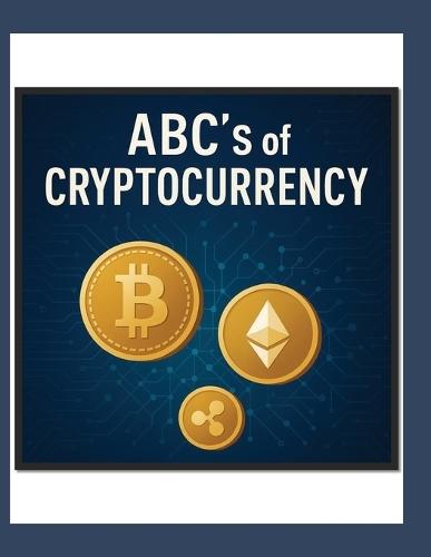 ABC'S of Cryptocurrency: A Financial Literacy Guide