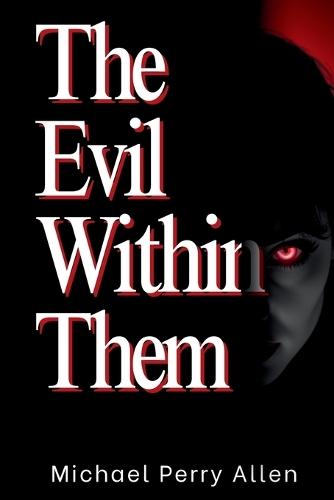 The Evil Within Them
