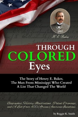 Through ""COLORED"" Eyes: The Story of Henry E. Baker, The Man From Mississippi Who Created A List That Changed The World