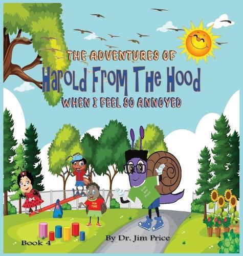 The Adventures of Harold From The Hood: When I Feel So Annoyed