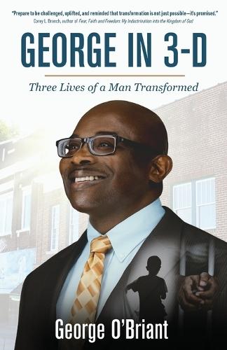 George in 3-D: Three Lives of a Man Trasformed