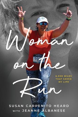 Woman on the Run: 6,000 miles that saved my life