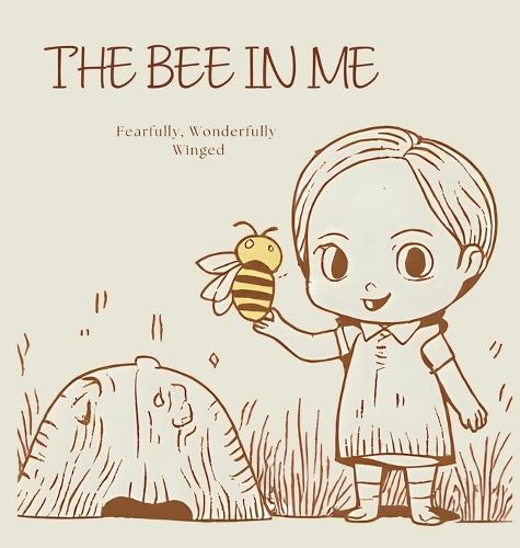 The Bee In Me: Fearfully, Wonderfully Winged