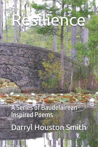 Resilience: A Series of Baudelairean-Inspired Poems