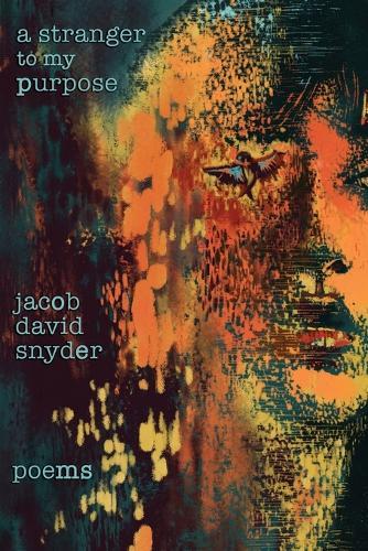 A Stranger to My Purpose