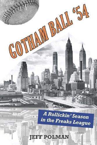 Gotham Ball '54: A Rollickin' Season in the Freaks League