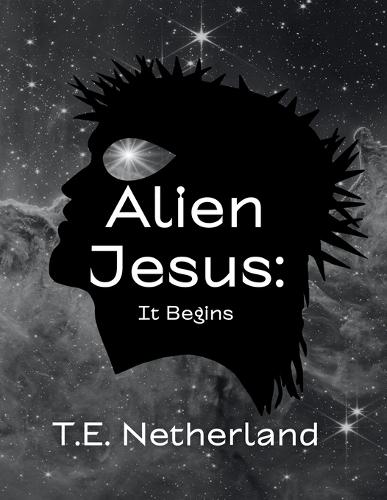 Alien Jesus: It Begins