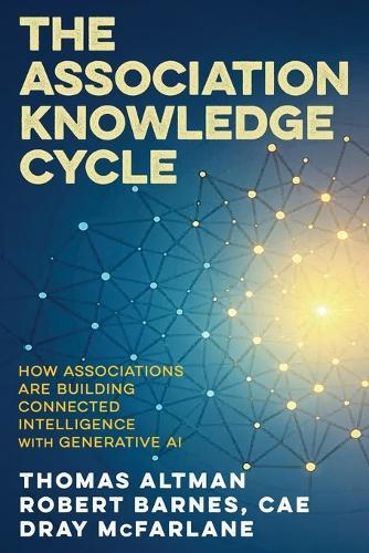 The Association Knowledge Cycle: How Associations are Building Connected Intelligence with Generative AI