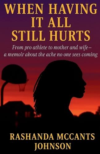 When Having It All Still Hurts