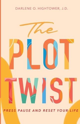 The Plot Twist: Press Pause and Reset Your Life