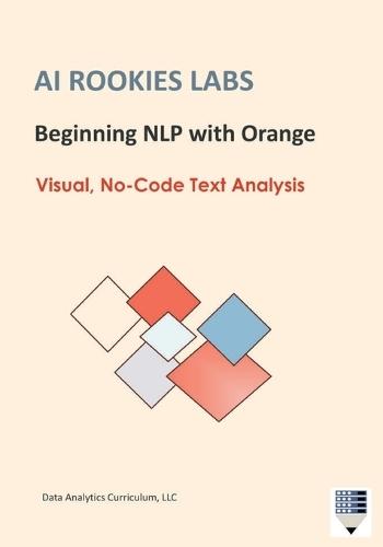 AI Rookies Labs Beginning NLP with Orange: Visual, No-Code Text Analysis