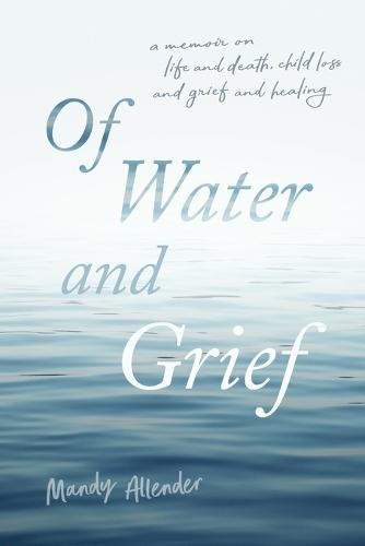 Of Water and Grief