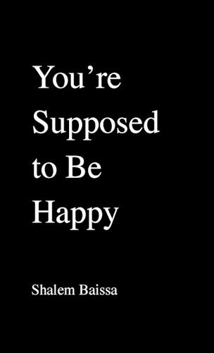 You're Supposed to Be Happy