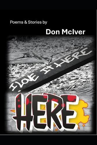 Here: Poems & Stories