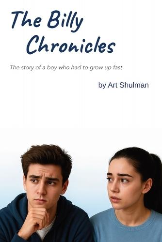 The Billy Chronicles: The story of a boy who had to grow up fast
