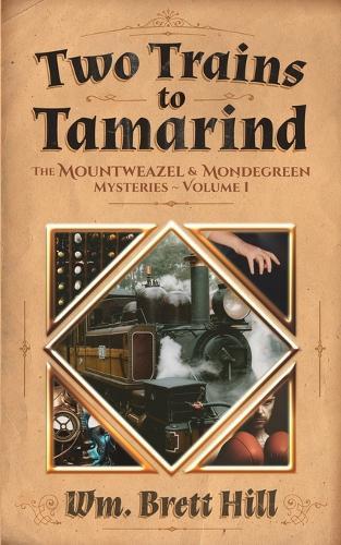 Two Trains to Tamarind: The Mountweazel and Mondegreen Mysteries, Volume 1