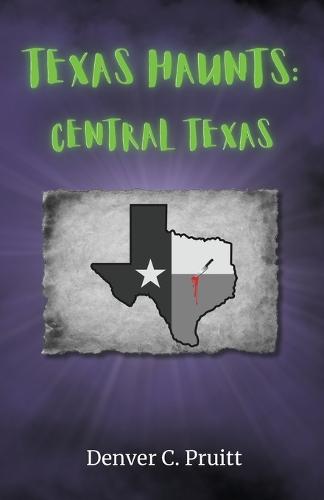 Texas Haunts: Central Texas
