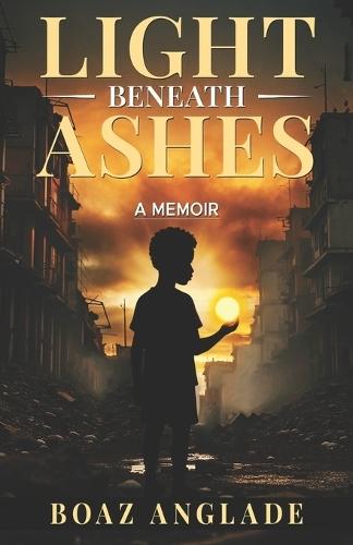 Light Beneath Ashes