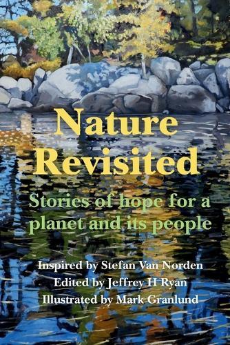 Nature Revisited: Stories of Hope for a Planet and its People