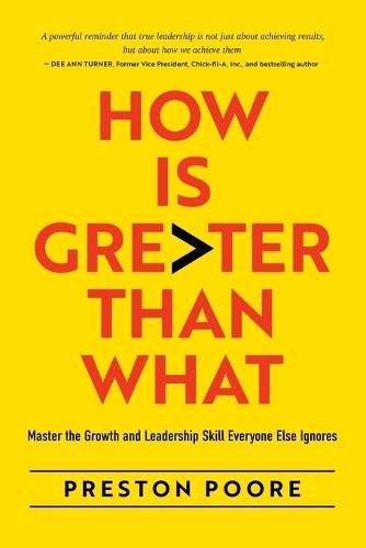 How is Greater Than What: Master the Growth and Leadership Skill Everyone Else Ignores