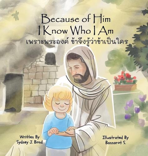 Because of Him I Know Who I Am: A Christ-Centered Guide to Mantra, Movement, and Mindfulness in English and Thai