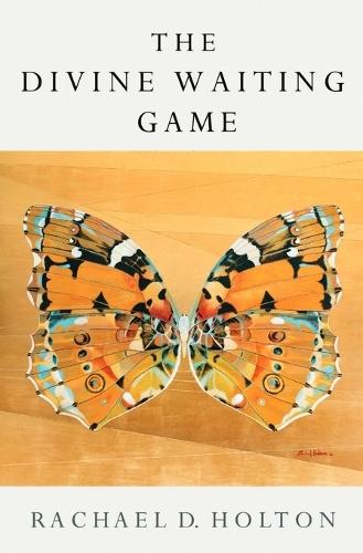 The Divine Waiting Game