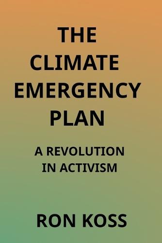 The Climate Emergency Plan: A Revolution in Activism