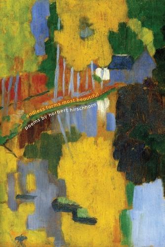 ... endless forms most beautiful ...: poems by norbert hirschhorn