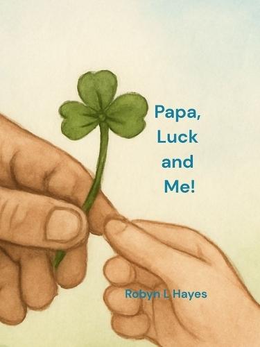 Papa, Luck and Me!