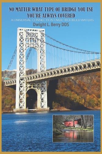 No Matter What Type Of Bridge You Use You're Always Covered: A Universal Connection Over troubled Waters