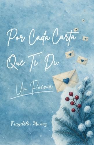 Por Cada Carta Que Te Di: Un Poema