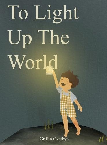 To Light Up The World