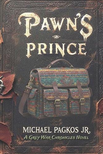 The Grey War Chronicles: Pawn's Prince
