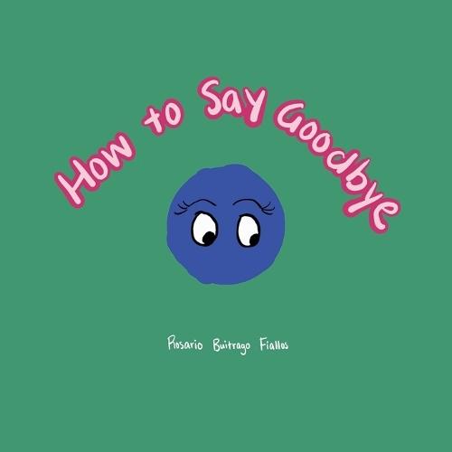 How to Say Goodbye