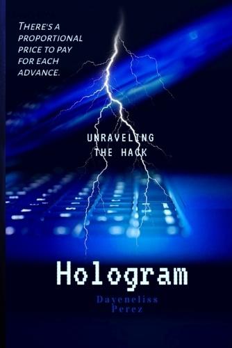 Hologram: There's A Proportional Price to Pay For Each Advance