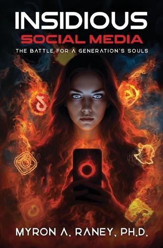Insidious Social Media: The Battle for a Generation's Souls