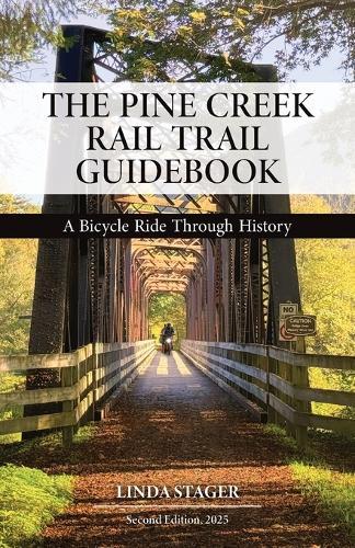 The Pine Creek Rail Trail Guidebook: A Bicycle Ride Through History