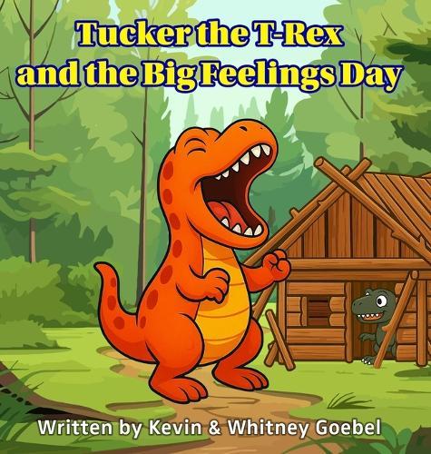 Tucker the T-Rex and the Big Feelings Day