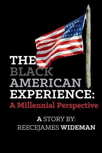 The Black American Experience: A Millennial Perspective
