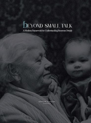 Beyond Small Talk: A Modern Framework for Understanding Someone Deeply