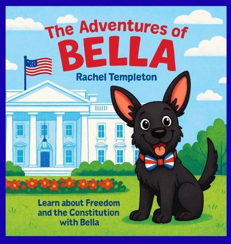 The Adventures of Bella: Bella Visits the White House