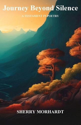 Journey Beyond Silence: A Testament in Poetry