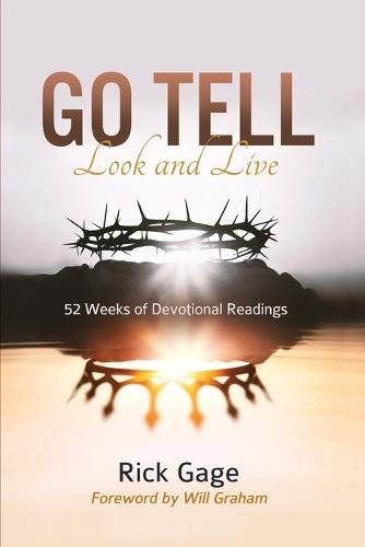 Go Tell Look and Live